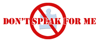 Don't Speak For Me Facebook Group - Protesting Autism Speaks 